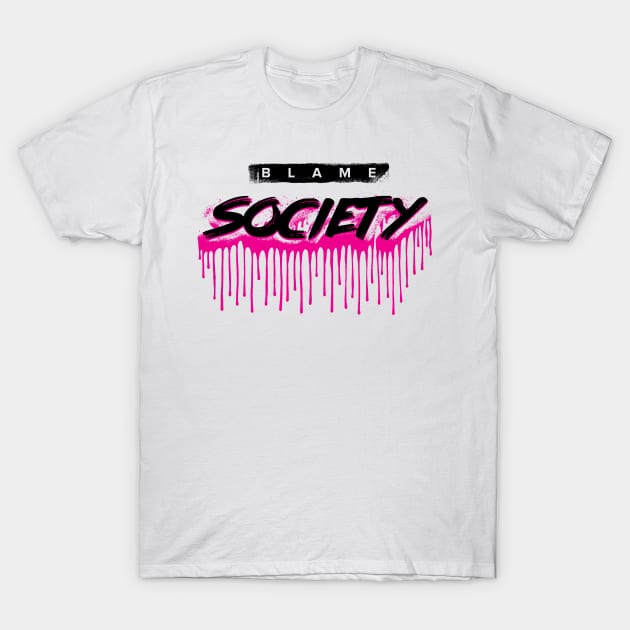 Blame Society T-Shirt by CHAKRart